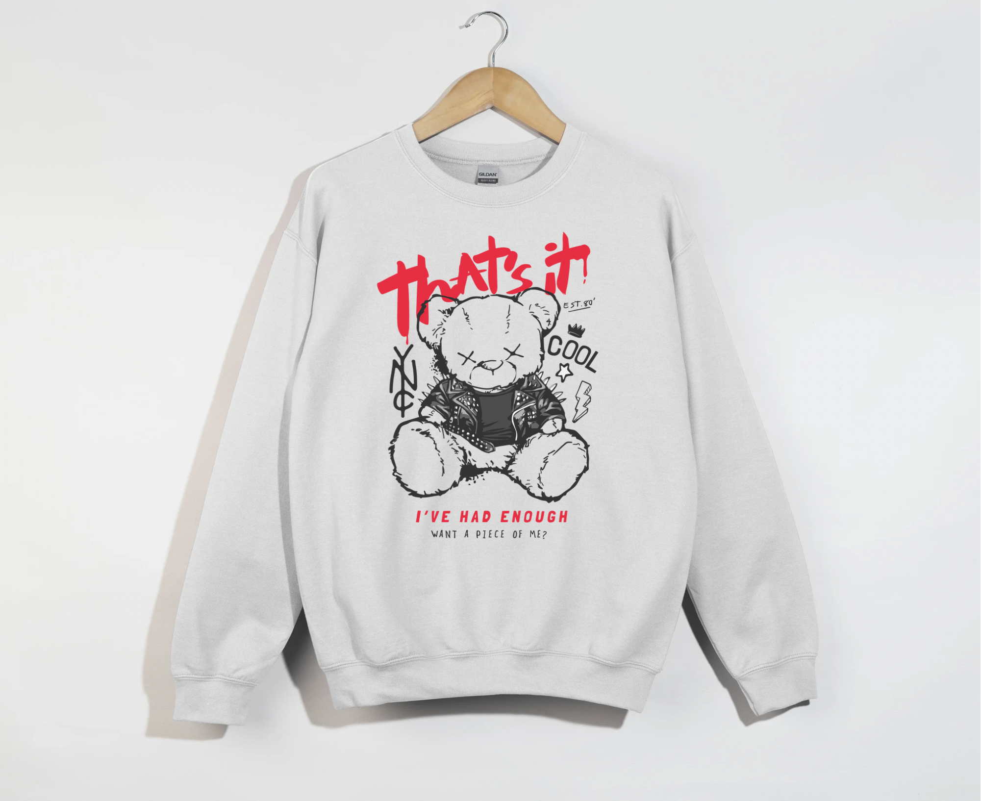 That’s It I’ve Had Enough-Bear Sweatshirt