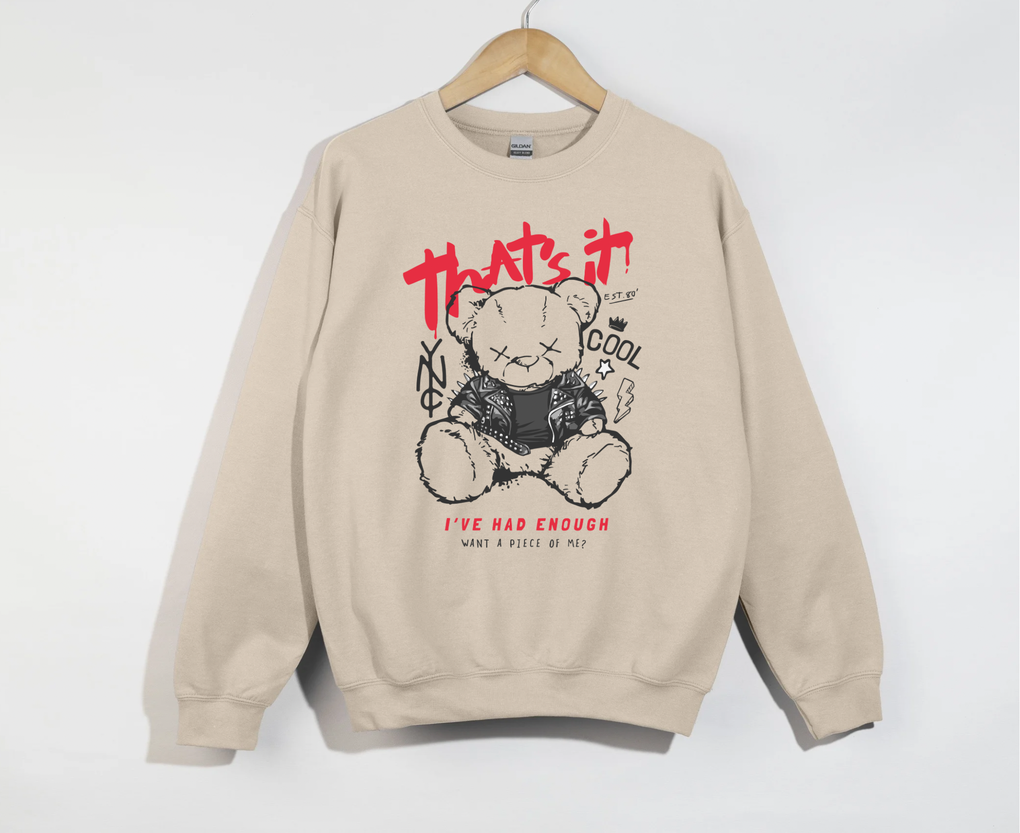 That’s It I’ve Had Enough-Bear Sweatshirt